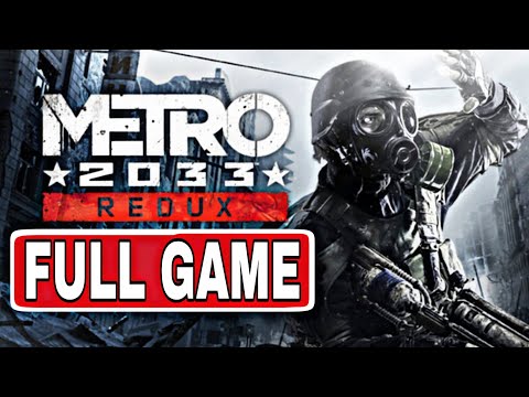 Metro: Last Light Redux 2033 Full Gameplay Walkthrough 1080pHD 60 FPS [ No Commentary ]