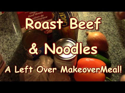 Odds&Ends! A Roast Beef Leftover Make Over Meal!