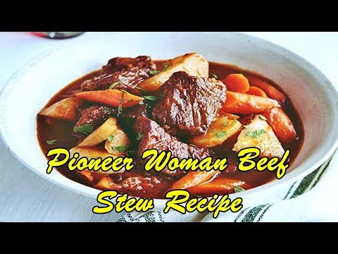 Pioneer Woman Beef Stew Recipe