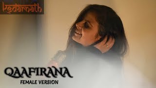 Kedarnath | Qaafirana | Female Version | Sushant Rajput | Sara Ali Khan | Cover by Astha Singh