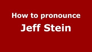 How to pronounce Jeff Stein