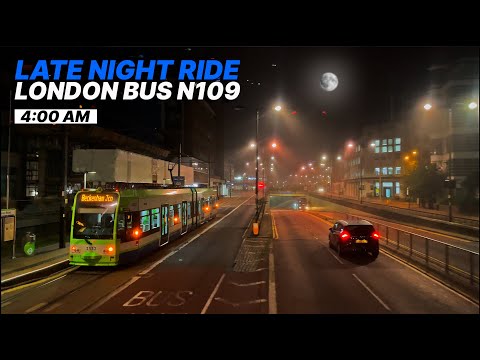 4:00 AM 🌙 LONDON Bus Ride on a Monday - Southbound from Piccadilly to Croydon - Route N109