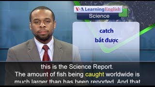 Phát âm chuẩn - Anh ngữ đặc biệt: Underreported Fishing (VOA)