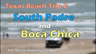 Texas Beach Trip 2 - South Padre Island and Boca Chica State Park