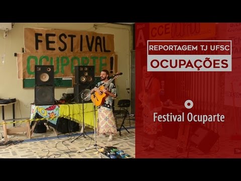 REPORTAGEM TJ UFSC - OCUPAÇÕES - Festival Ocuparte