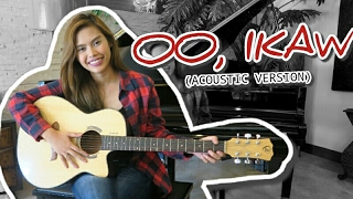 OO, IKAW - ACOUSTIC VERSION | Geca Morales