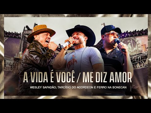 Wesley Safadão, Tarcísio do Acordeon e Ferro na Boneca - A Vida É Você / Me Diz Amor - Muído...