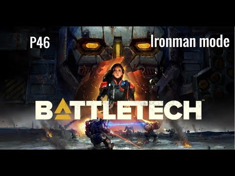 BattleTech: Ironman Career - P46