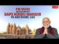 Abu Dhabi Hindu Temple Live PM Modi Inaugurates BAPS Hindu Mandir In Abu Dhabi UAE