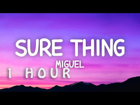 [1 HOUR 🕐 ] Sure Thing - Miguel Sped Up