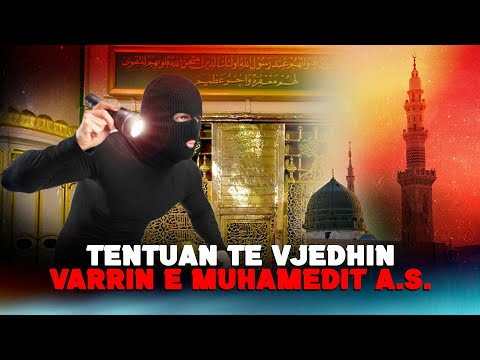 Tentuan te vjedhin varrin e profetit a.s por terhoqen hidherimin e Allahut! Ngjarja tronditese