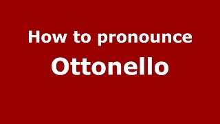 How to pronounce Ottonello