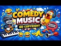 Comedy Music No Copyright Funny Background Music For Videos Free Comedy Soundtrack