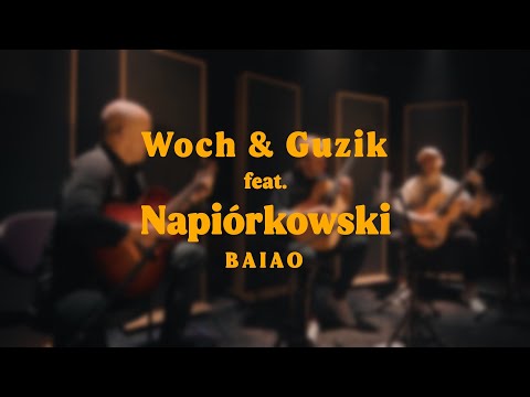 Adam Woch & Robert Guzik feat. Marek Napiórkowski - BAIAO