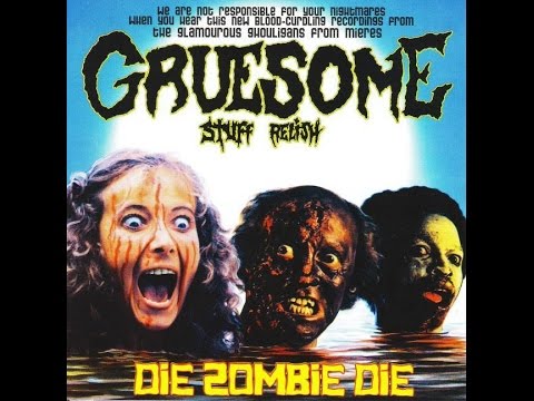 Gruesome Stuff Relish ‎– Die Zombie Die (full album)