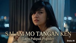 Download lagu Salam mo Tangan ken | Lagu Pakpak Populer | Cover Terbaru mp3