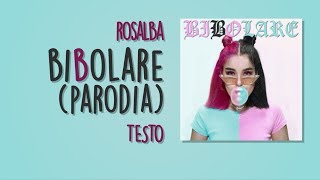 BIBOLARE : Parodia di Bipolare - Rosalba