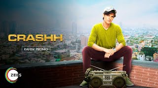 Rahim, The Dreamer | Crashh | Rohan Mehra | Streaming Now on ZEE5