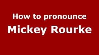 How to pronounce Mickey Rourke