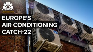 Why Europe Faces An Air Conditioning Problem After