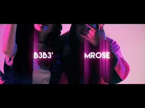 MY B*TCH - MROSE X B3B3'