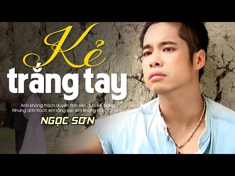 Kẻ Trắng Tay - Ngọc Sơn | Tuyệt Đỉnh Bolero Trữ Tình Ngọc Sơn Xưa Ai Nghe Cũng Khen Hay
