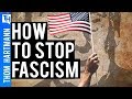 How to Defeat Fascism!
