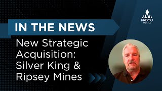 Prismo Metals – Neue strategische Akquisition: Silver King & Ripsey Minen