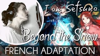 ♈ [French] Beyond The Snow (+ Staff Roll) - I Am Setsuna