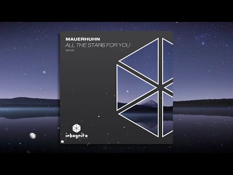 mauerhuhn - All The Stars For You [Inkognito Records]