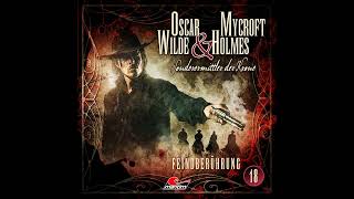 Oscar Wilde & Mycroft Holmes - Folge 18: Feindberührung (Komplettes Hörspiel)