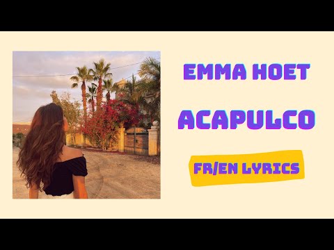 Emma Hoet - Acapulco (French/English Lyrics/Paroles)