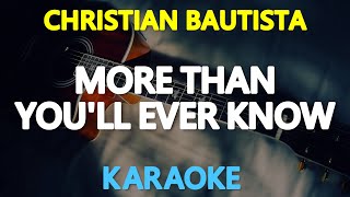 MORE THAN YOU'LL EVER KNOW - Christian Bautista  (Michael Ruff) 🎙️ [ KARAOKE ] 🎶
