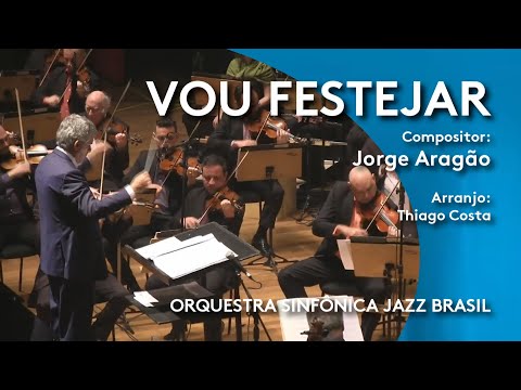VOU FESTEJAR - JORGE ARAGÃO com a ORQUESTRA JAZZ SINFÔNICA
