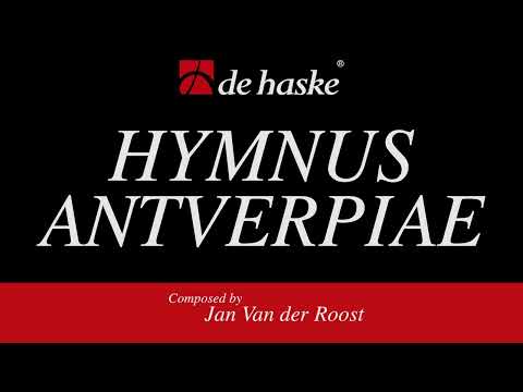 Hymnus Antverpiae – Jan Van der Roost