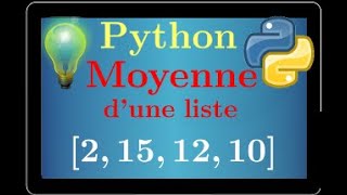 python liste • calculer la moyenne d&#39;une liste • programmation • lycée • algorithmique SNT
