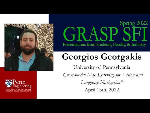 Spring 2022 GRASP SFI - Georgios Georgakis, University of Pennsylvania