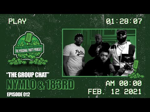 The Personal Party Podcast - "The Group Chat" Ft. Nymlo and 183rd Episode 012