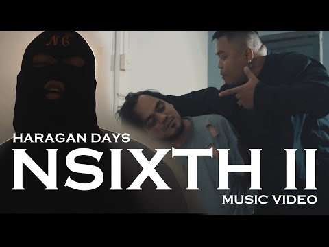 Nsixth II ( Haragan Days ) Music Video - Numerhus