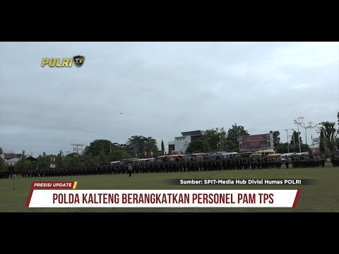 PRESISI UPDATE ; POLDA KALTENG BERANGKATKAN PASUKAN BKO PAM TPS (12/02/2024) 20.00