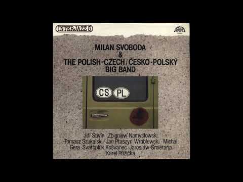 Milan Svoboda & The Polish-Czech Big Band - Out Of The Thick Pipe (1985) Fusion/Big Band