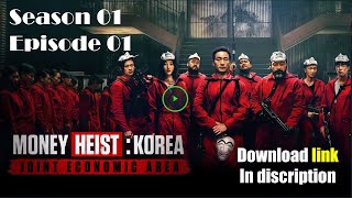 Money Heist: Korea - Joint Economic Area Season 1 Episode 1 (Download & Watch Link in Description)