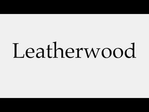 How to Pronounce Leatherwood