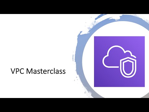 AWS Tutorials | Virtual Private Cloud (VPC) Masterclass | May 21 and 22, 2019