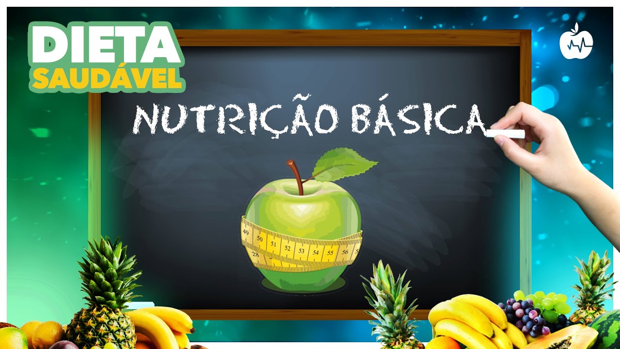 NUTRIÇÃO BÁSICA  - DIETA SAUDÁVEL