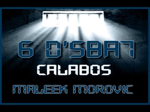 Maleek Morovic - 6 D'sba7 [CALABOS 2013]