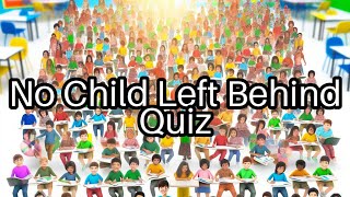 No Child Left Behind: Test Your Knowledge! 📚 Are You an Education Expert