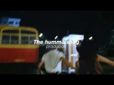 The humma song (slowed+reverb)