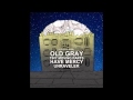Old Gray - I Still Think About Who I Was Last ...