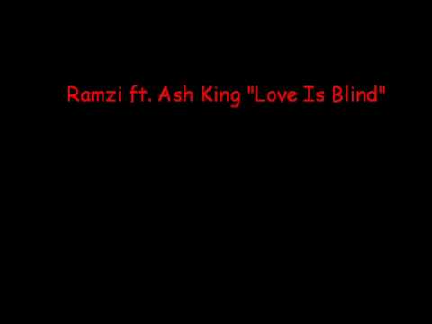 Ramzi Ft Ash King ''Love Is Blind''